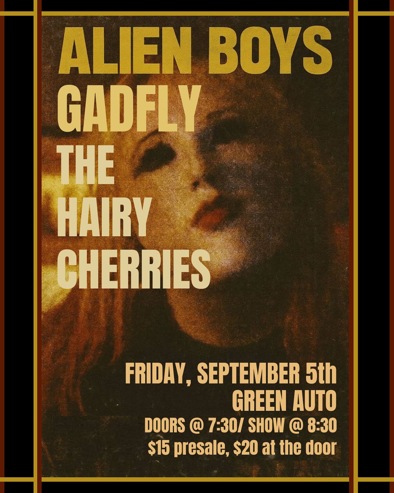Sept 5 2025 @ Green Auto Alien Boys with Gadfly and the Hairy Cherries